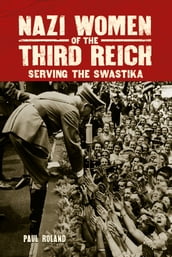 Nazi Women of the Third Reich