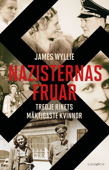 Nazisternas fruar - Tredje rikets mäktigaste kvinnor - James Wyllie - Niklas Lindblad