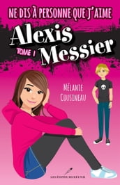Ne dis à personne que j aime Alexis Messier 01