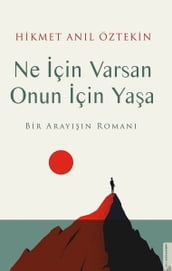 Ne çin Varsan Onun çin Yaa - Bir Arayn Roman