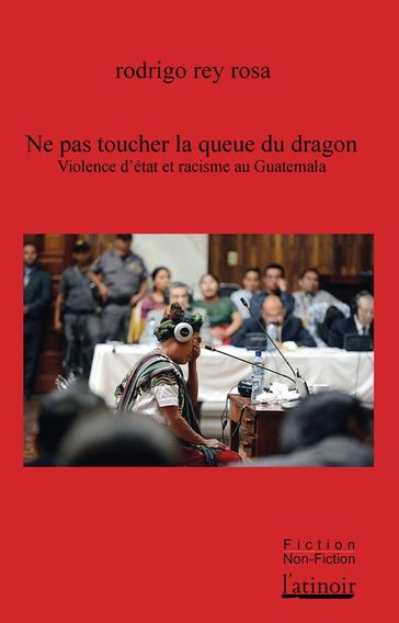 Ne pas toucher la queue du dragon - Rodrigo Rey Rosa