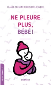 Ne pleure plus bébé !