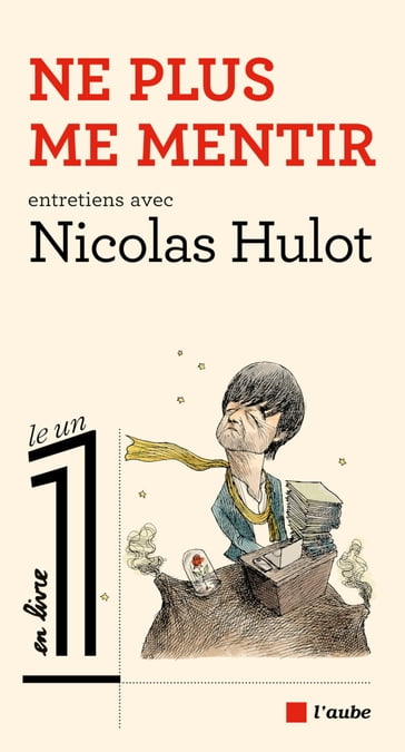 Ne plus me mentir - Eric Fottorino - Nicolas Hulot