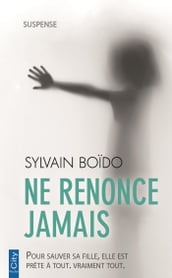 Ne renonce jamais