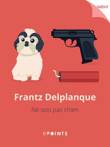 Ne sois pas chien - Frantz Delplanque