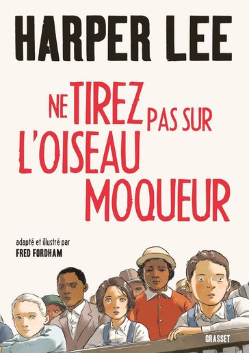 Ne tirez pas sur l'oiseau moqueur - Roman graphique - Harper Lee