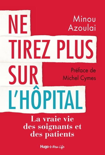 Ne tirez plus sur l'hôpital - Minou Azoulai