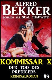 Neal Chadwick Kommissar X #9: Der Tod des Predigers