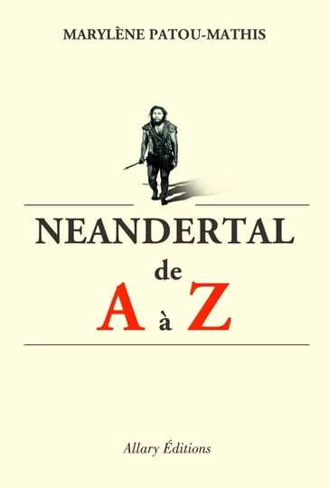 Neandertal de A à Z - Marylène PATOU-MATHIS