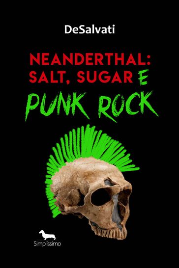 Neanderthal: Salt, Sugar e Punk Rock - DeSalvati