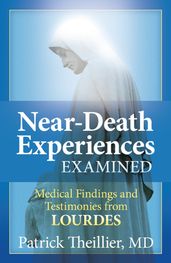 Near-Death Experiences Examined