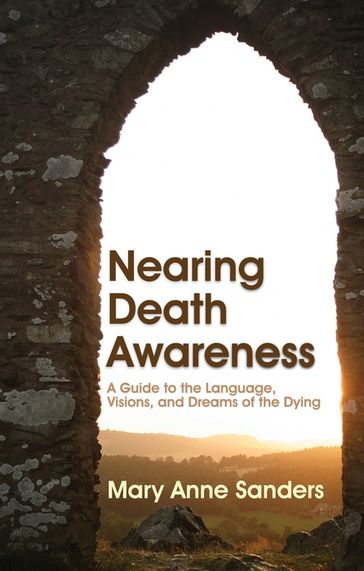 Nearing Death Awareness - Mary Anne Sanders