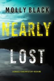 Nearly Lost (A Grace Ford FBI ThrillerBook Six)