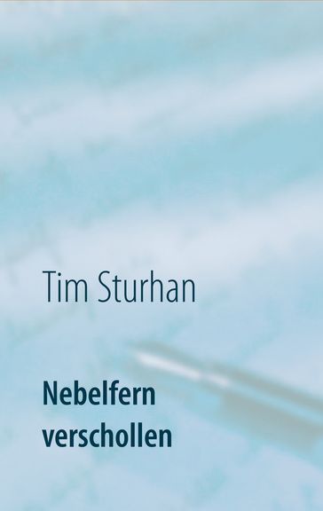 Nebelfern verschollen - Tim Sturhan