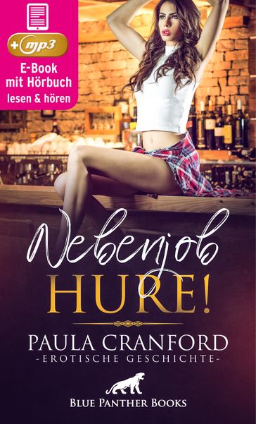 Nebenjob Hure!   Erotik Audio Story   Erotisches Hörbuch - Paula Cranford