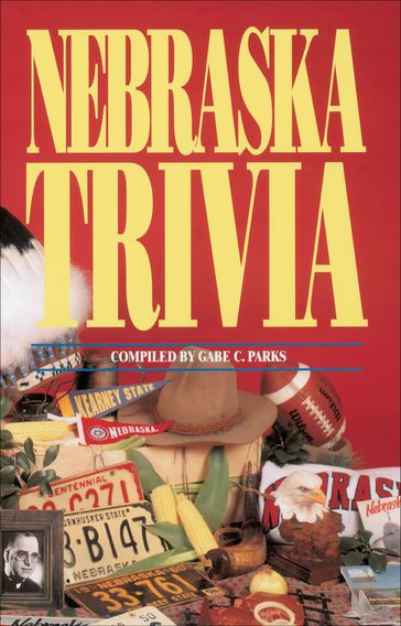 Nebraska Trivia - Gabe C. Parks