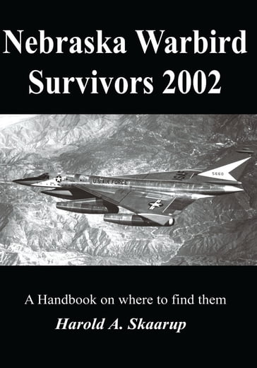 Nebraska Warbird Survivors 2002 - Harold A. Skaarup