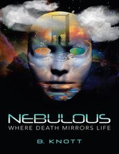 Nebulous: Where Death Mirrors Life