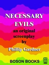 Necessary Evils: An Original Screenplay