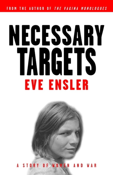 Necessary Targets - Eve Ensler