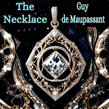 Necklace, The - Guy de Maupassant - Stephen Crane