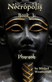 Necropolis: Book 3: Pharaoh