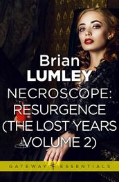 Necroscope The Lost Years Vol 2 (aka Resurgence)