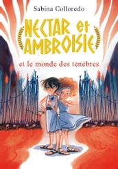 Nectar et Ambroisie et le monde des ténèbres - Tome 1