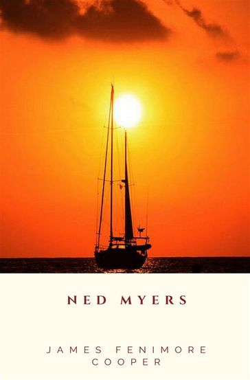 Ned Myers - James Fenimore Cooper