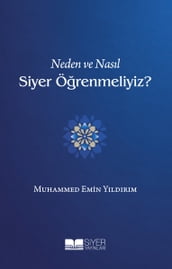 Neden ve Nasl Siyer Örenmeliyiz?