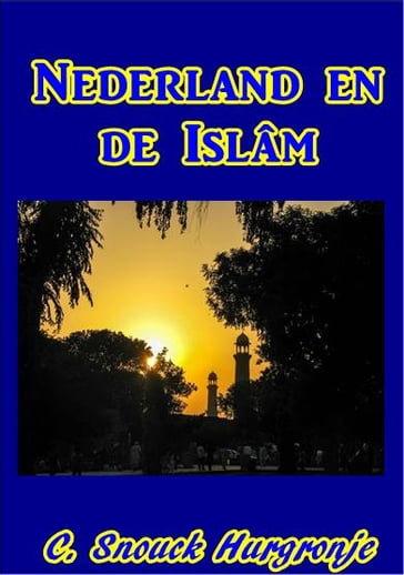 Nederland en de Islam - C. Snouck Hurgronje