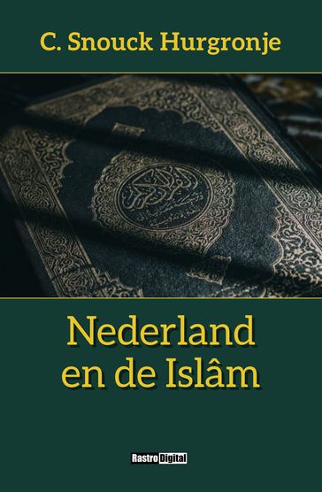 Nederland en de Islâm - C. Snouck Hurgronje