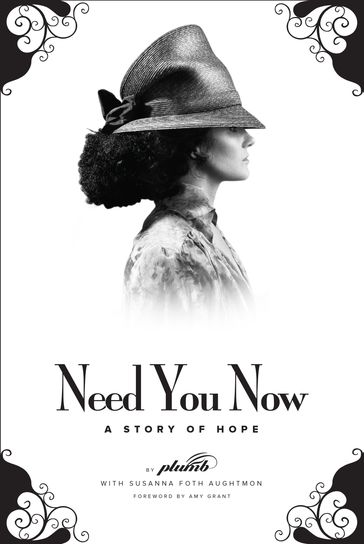 Need You Now - A Story of Hope - PLUMB - Sue Foth Aughtmon