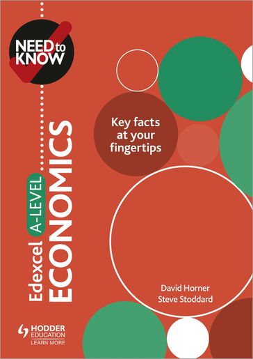 Need to Know: Edexcel A-level Economics - David Horner - Steve Stoddard