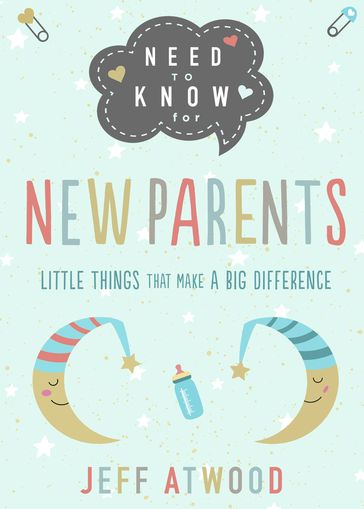 Need to Know for New Parents - Jeff Atwood
