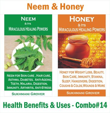 Neem & Honey - Health Benefits & Uses - Combo#14 - Sukhmani Grover