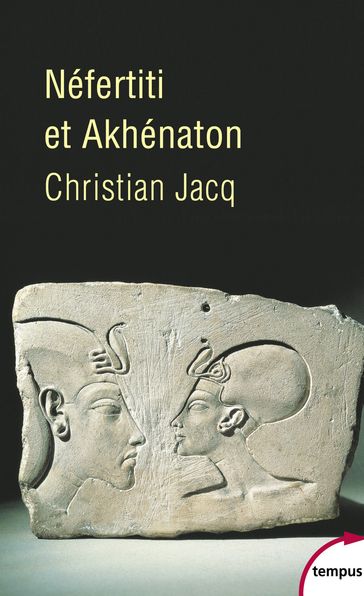 Néfertiti et Akhenaton - Christian Jacq