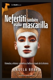 Nefertiti también usaba mascarilla