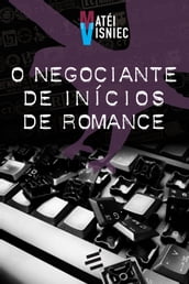 O Negociante de Inícios de Romance