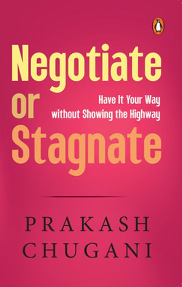 Negotiate or Stagnate - Prakash Chugani