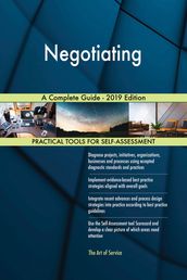 Negotiating A Complete Guide - 2019 Edition