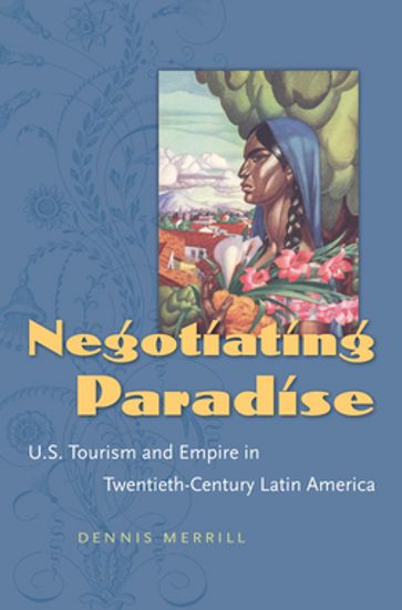 Negotiating Paradise - Dennis Merrill