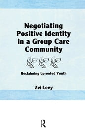 Negotiating Positive Identity in a Group Care Community