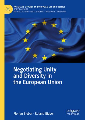Negotiating Unity and Diversity in the European Union - Florian Bieber - Roland Bieber
