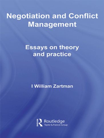 Negotiation and Conflict Management - I. William Zartman