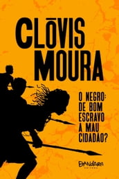 O Negro: de bom escravo a mau cidadão?