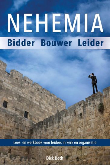 Nehemia - Bidder Bouwer Leider - Drs. D.D. Both