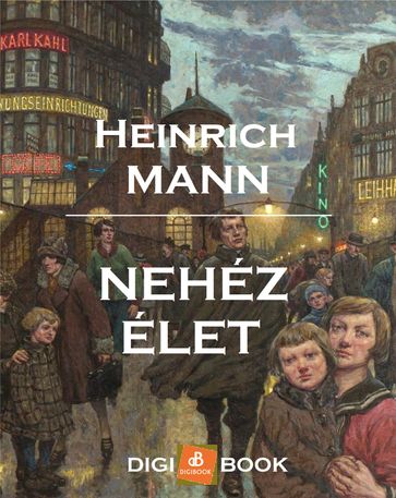 Nehéz élet - Heinrich Mann