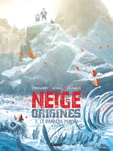 Neige Origines - Tome 03 - Didier Convard - Fred Vignaux - Eric Adam