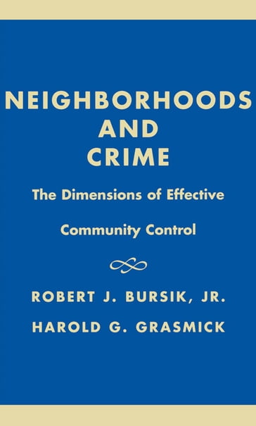 Neighborhoods & Crime - Harold G. Grasmick - Bursik - Grasmick - Robert J. Bursik Jr.